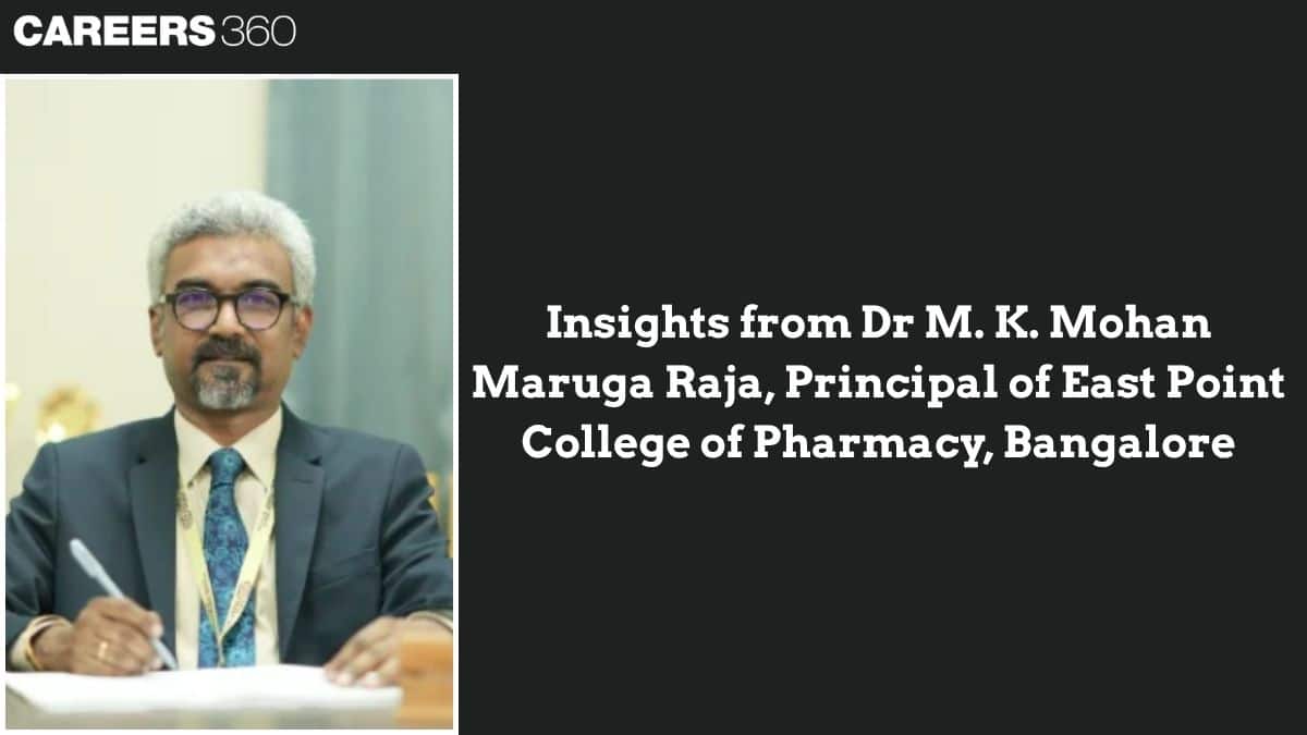 Insights from Dr M. K. Mohan Maruga Raja, Principal of East Point College of Pharmacy Bangalore